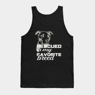 Rescued is my favorite breed Tank Top